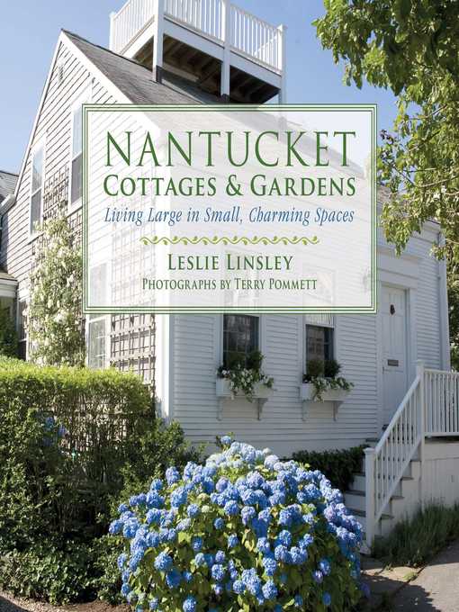 Title details for Nantucket Cottages and Gardens by Leslie Linsley - Available